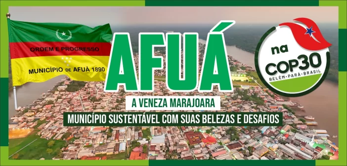 Afuá se prepara para participar da Conferência das Nações Unidas sobre as Mudanças Climáticas (COP30) em Belém do Pará